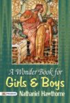 A Wonder Book for Girls & Boys by Nathaniel Hawthorne