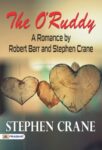 The O'Ruddy: A Romance by Stephen Crane