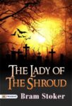 The Lady of the Shroud by Bram Stoker