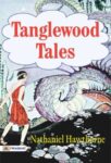 Tanglewood Tales by Nathaniel Hawthorne