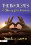 The Innocents: A Story for Lovers by Sinclair Lewis