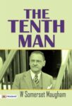 The Tenth Man  by W Somerset Maugham