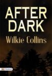 After Dark  by Wilkie Collins