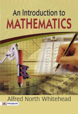 An Introduction to Mathematics by Alfred North Whitehead