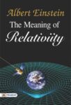 The Meaning of Relativity by Albert Einstein