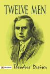 Twelve Men by Theodore Dreiser