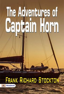 The Adventures of Captain Horn by Frank Richard Stockton