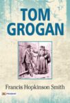 Tom Grogan by Francis Hopkinson Smith