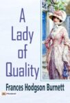 A Lady of Quality by Frances Hodgson Burnett