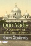 Quo Vadis: A Narrative of the Time of Nero by Henryk Sienkiewicz