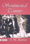 Sentimental Tommy by J. M. Barrie