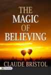 The Magic of Believing by Claude Bristol