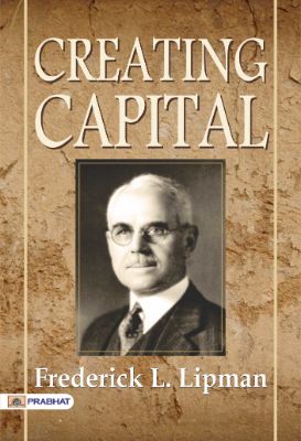 Creating Capital by  Frederick L. Lipman