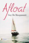 Afloat by Guy de Maupassant