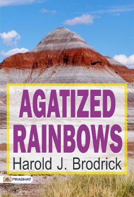 Agatized Rainbows by Harold J. Brodrick