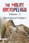 The Malay Archipelago, Volume 2 by Alfred Russel Wallace