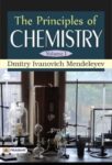 The Principles of Chemistry, Volume I by Dmitry Ivanovich Mendeleyev