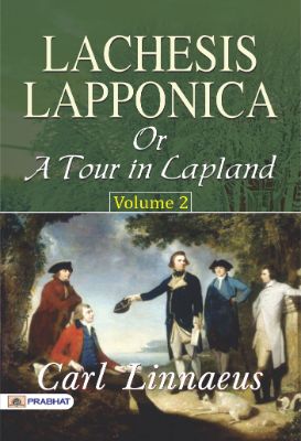 Lachesis Lapponica; Or, A Tour in Lapland, Volume 2 by Carl Linnaeus