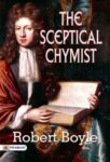 The Sceptical Chymist by Robert Boyle