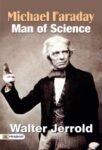 Michael Faraday, Man of Science by Michael Faraday
