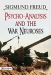 Psycho-Analysis and the War Neuroses by Sigmund Freud