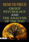 Group Psychology and The Analysis of The Ego by Sigmund Freud