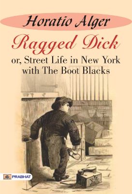 9788184306629.jpg Ragged Dick; or, Street Life in New York with the Boot Blacks by Horatio Alger - Image 1
