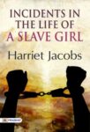 Incidents in the Life of a Slave Girl by  Harriet Jacobs