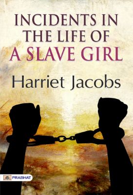 9788184306633.jpg Incidents in the Life of a Slave Girl by Harriet Jacobs - Image 1