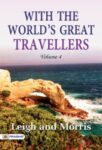 With the World's Great Travellers, Volume 4 by Leigh and Morris