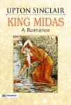 King Midas: A Romance by Upton Sinclair