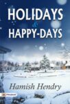 Holidays & Happy-Days by Hamish Hendry