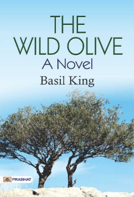 The Wild Olive: A Novel by Basil King