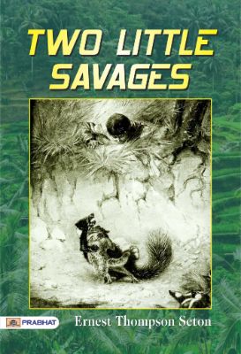 Two Little Savages by  Ernest Thompson Seton