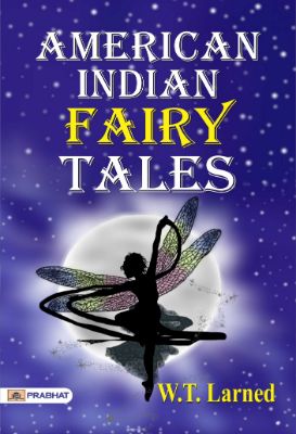 American Indian Fairy Tales by W. T. Larned