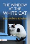 The Window at the White Cat by  Mary Roberts Rinehart