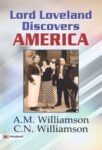 Lord Loveland Discovers America by A. M. Williamson and C. N. Williamson