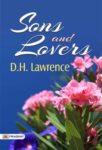 Sons and Lovers by D,H Lawrence