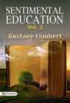 Sentimental Education Vol–2 by Flaubert, Gustave