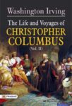 The Life and Voyages of Christopher Columbus (Vol. II) by Washington Irving