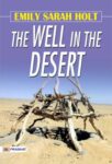 The Well in the Desert by Emily Sarah Holt