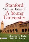 Stanford Stories Tales of a Young University by Charles K. Field Will H. Irwin