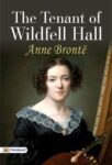 The Tenant of Wildfell Hall by Brontë, Anne