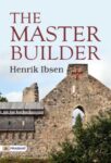 The Master Builder by Henrik Ibsen