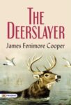 The Deerslayer by James Fenimore Cooper