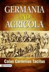 Germania and Agricola by Caius Cornelius Tacitus