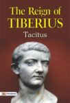 The Reign of Tiberius by Tacitus