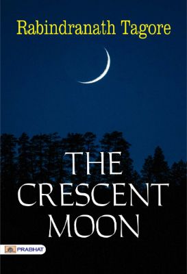 The Crescent Moon by Rabindranath Tagore