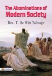 The Abominations of Modern Society by Rev. T. De Witt Talmage