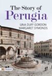 The Story of Perugia by  Lina Duff Gordon and Margaret Symonds
